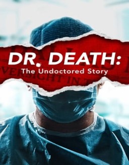 Dr. Death: The Undoctored Story online gratis